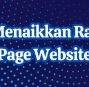 Cara Menaikkan Ranking Page Website