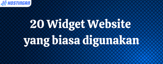 20 Widget Website yang biasa digunakan