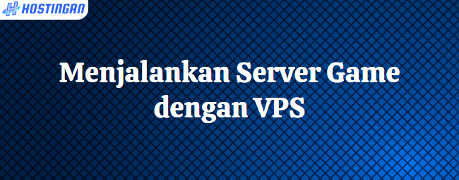 Menjalankan Server Game dengan VPS