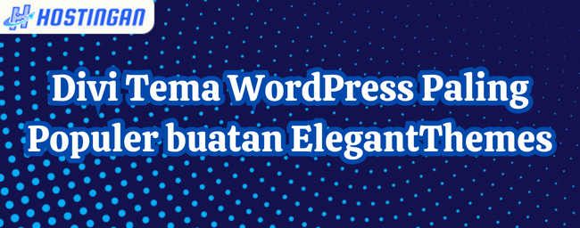 Divi Tema WordPress Paling Populer buatan ElegantThemes
