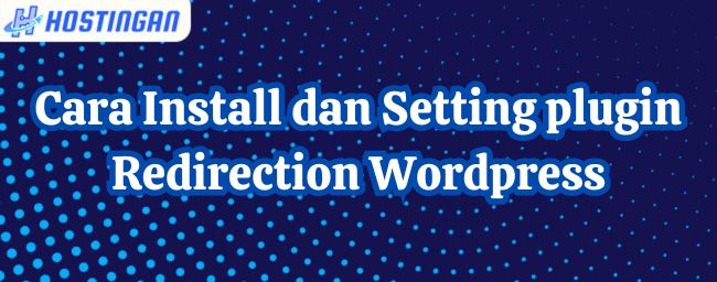 Cara Install dan Setting plugin Redirection WordPress