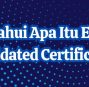 Yuk Ketahui Apa Itu Extended Validated Certificate!